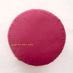 Meditation Cushion - Come As You Are