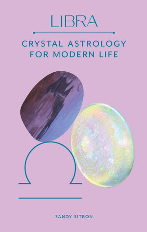 Crystal Astrology For Modern Life