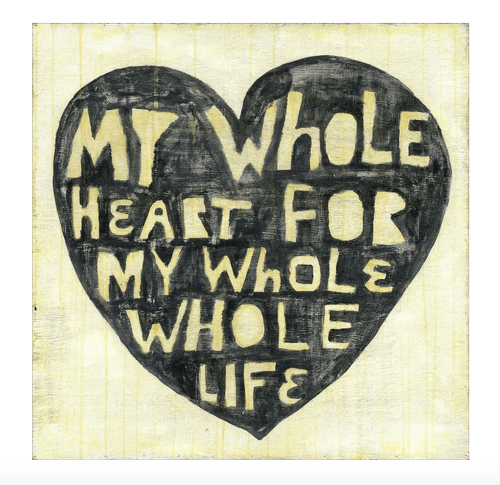My Whole Heart Life Art Print